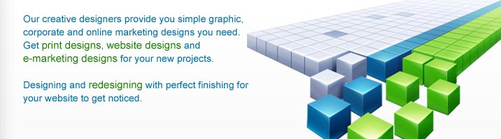 Our creative designers provide you simple graphic, corporate and online marketing designs you need. Get print designs, website designs and e-marketing designs for your new projects.